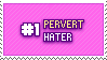 number one pervert hater